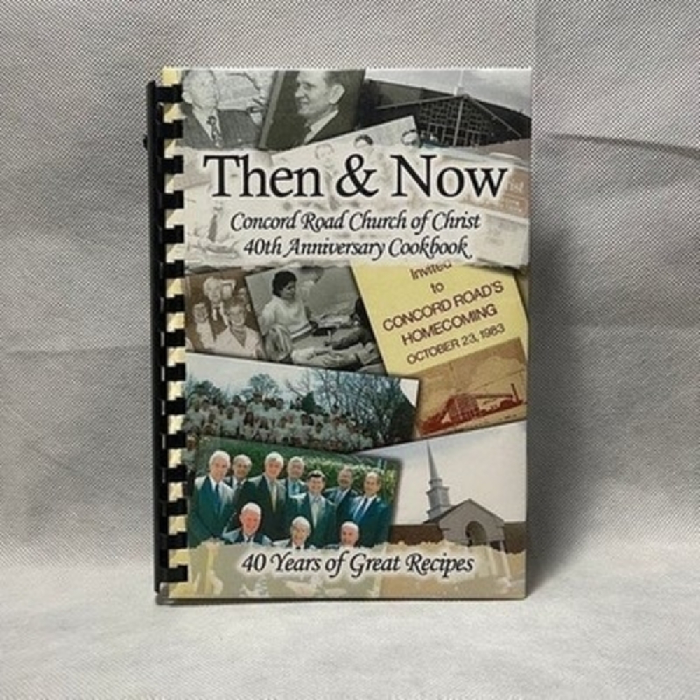 Vintage Then & Now Concord Road Church of Christ 40th Anniversary Cookbook 270